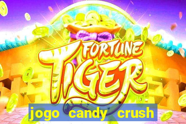 jogo candy crush saga no facebook